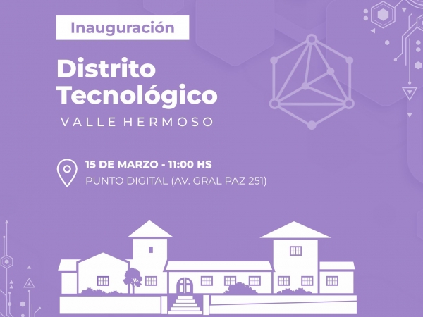 Todo listo para la inauguraci&oacute;n del "Distrito Tecnol&oacute;gico Valle Hermoso"